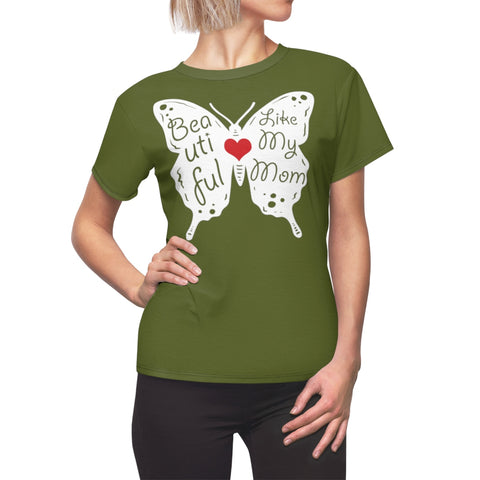 BEAUTIFUL LIKE MY MOM T-SHIRT (Military Green / White)