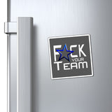 F*CK YOUR TEAM MAGNET (Dark Gray)