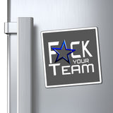 F*CK YOUR TEAM MAGNET (Dark Gray)