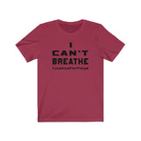 I CAN'T BREATHE T-SHIRT