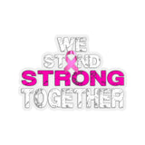 WE STAND STRONG TOGETHER STICKER (White / Pink)