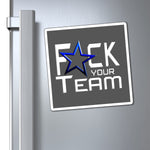 F*CK YOUR TEAM MAGNET (Dark Gray)