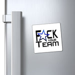 F*CK YOUR TEAM MAGNET (White / Black)
