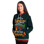 I NEED TO GO CAMPING HOODIE