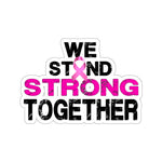 WE STAND STRONG TOGETHER STICKER (Black / Pink)