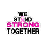 WE STAND STRONG TOGETHER STICKER (Black / Pink)