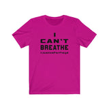 I CAN'T BREATHE T-SHIRT