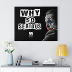 WHY SO SERIOUS CANVAS