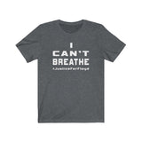 I CAN'T BREATHE T-SHIRT
