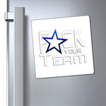 F*CK YOUR TEAM MAGNET (White / White)