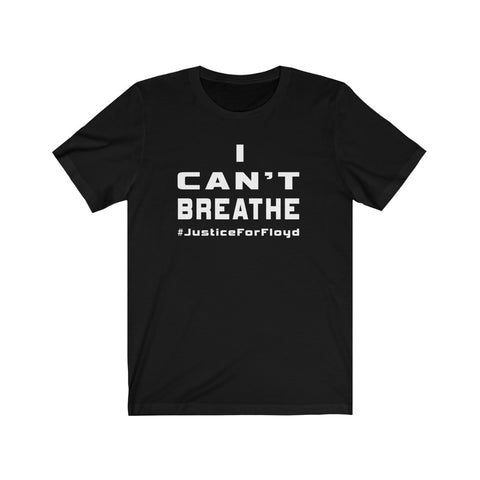 I CAN'T BREATHE T-SHIRT